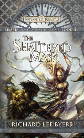 The Shattered Mask by Richard Lee Byers