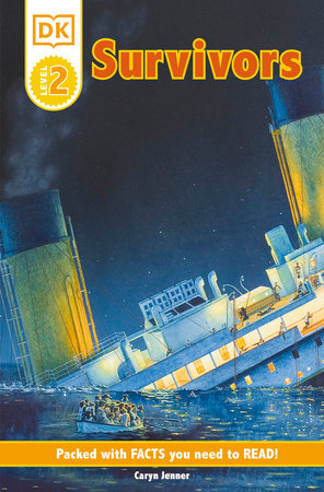 DK Readers L2: Survivors: The Night the Titanic Sank by Caryn Jenner