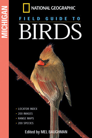 National Geographic Field Guide to Birds: Michigan by Mel Baughman