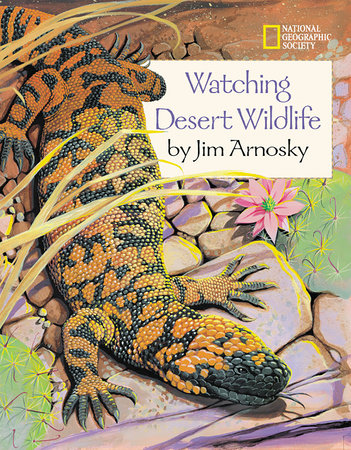 Watching Desert Wildlife by Jim Arnosky