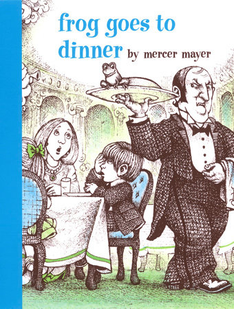 Frog Goes to Dinner by Mercer Mayer