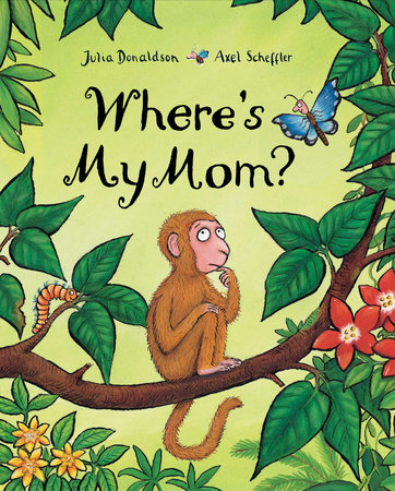 Where's My Mom? by Julia Donaldson