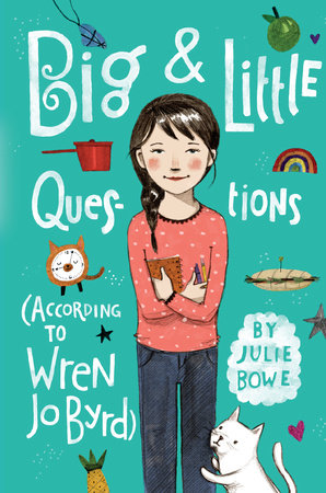 Big & Little Questions (According to Wren Jo Byrd) by Julie Bowe