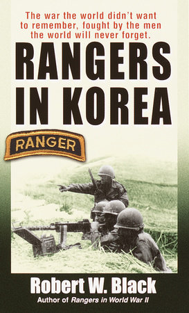 Rangers in Korea by Robert W. Black