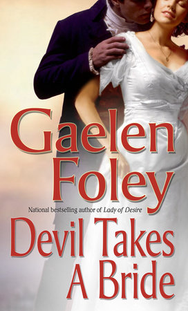 Devil Takes a Bride by Gaelen Foley