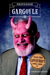Tales from Lovecraft Middle School #1: Professor Gargoyle
