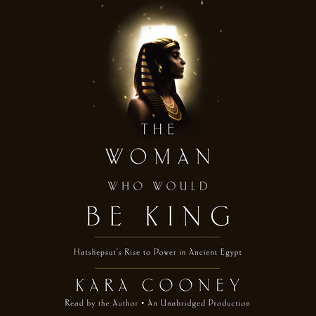 The Woman Who Would Be King by Kara Cooney