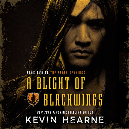 A Blight of Blackwings by Kevin Hearne