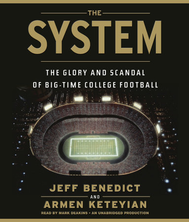 The System by Jeff Benedict and Armen Keteyian