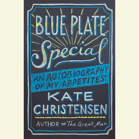 Blue Plate Special by Kate Christensen