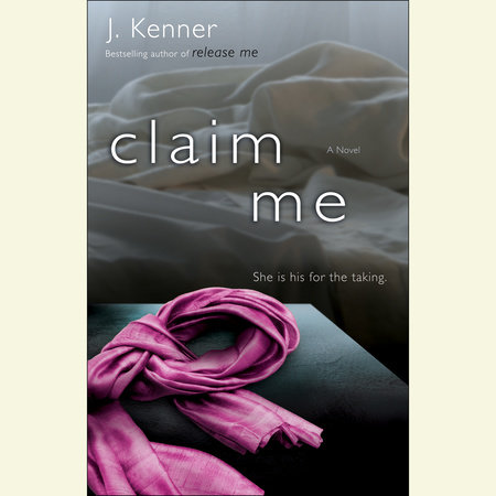 Claim Me by J. Kenner