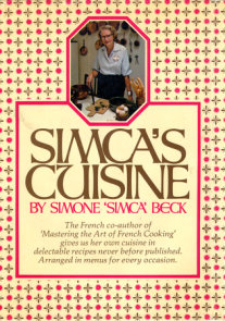 Mastering The Art Of French Cooking Volume I By Julia Child Louisette Bertholle Simone Beck Penguinrandomhouse Com Books