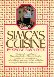 Mastering The Art Of French Cooking Volume I By Julia Child Louisette Bertholle Simone Beck 9780375413407 Penguinrandomhouse Com Books