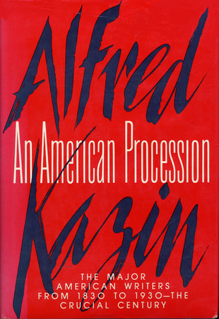 AN AMERICAN PROCESSION by Alfred Kazin