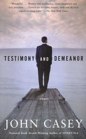 Testimony and Demeanor by John Casey