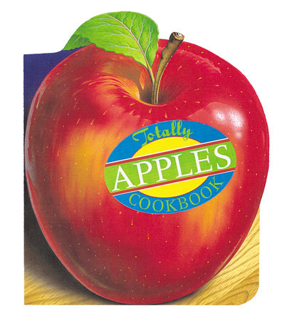 Totally Apples Cookbook