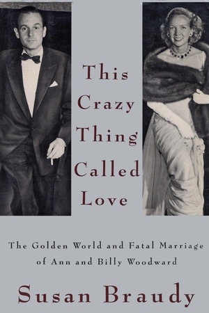 This Crazy Thing Called Love by Susan Braudy