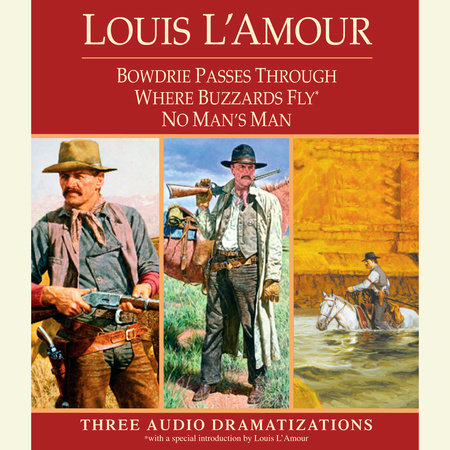 Bowdrie Passes Through / Where Buzzards Fly / No Man's Man by Louis L'Amour