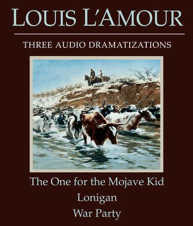 The One for the Mojave Kid/Lonigan/War Party by Louis L'Amour