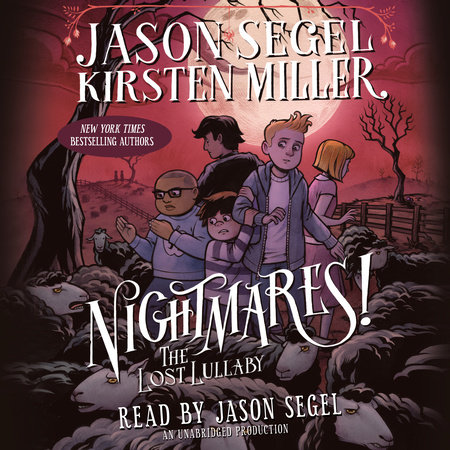 Nightmares! The Lost Lullaby by Jason Segel and Kirsten Miller