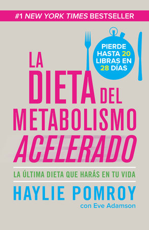 La dieta del metabolismo acelerado / The Fast Metabolism Diet by Haylie Pomroy