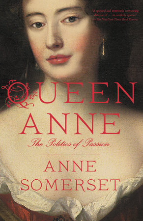 Queen Anne by Anne Somerset