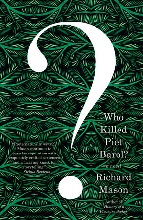 Who Killed Piet Barol? by Richard Mason