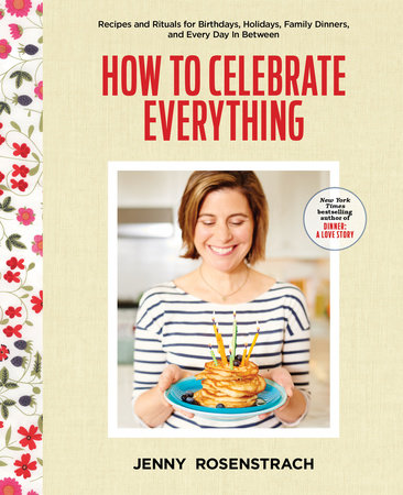 How to Celebrate Everything by Jenny Rosenstrach