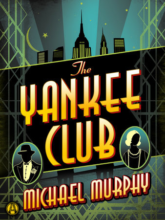 The Yankee Club by Michael Murphy: 9780804179317 | PenguinRandomHouse.com: Books