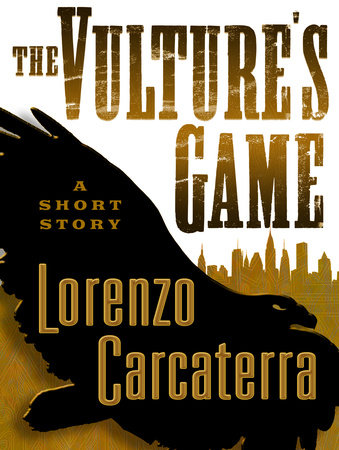 The Vulture's Game (Short Story) by Lorenzo Carcaterra