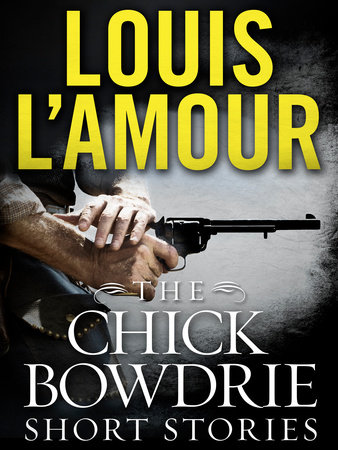 The Chick Bowdrie Short Stories Bundle by Louis L'Amour