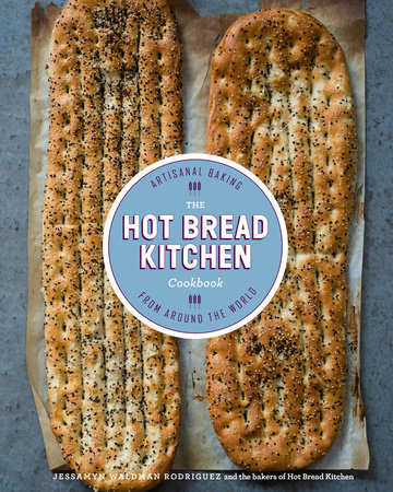 The Hot Bread Kitchen Cookbook by Jessamyn Waldman Rodriguez and Julia Turshen