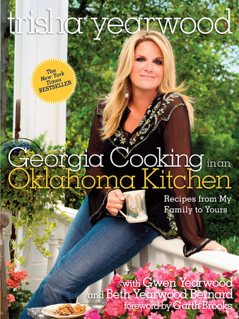 Georgia Cooking in an Oklahoma Kitchen by Trisha Yearwood