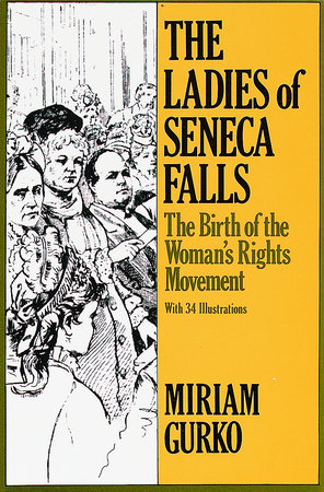 The Ladies of Seneca Falls by Miriam Gurko