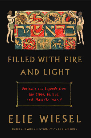 Filled with Fire and Light by Elie Wiesel