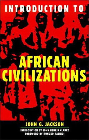 Introduction To African Civilizations by John G. Jackson