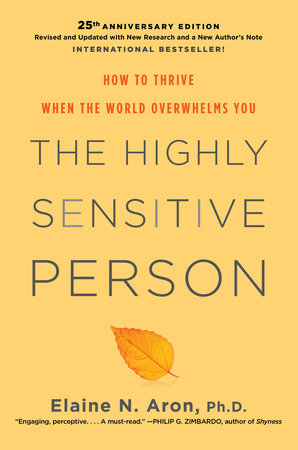 The Highly Sensitive Person by Elaine N. Aron, Ph.D.