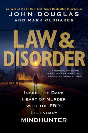 Law & Disorder: by John Douglas and Mark Olshaker