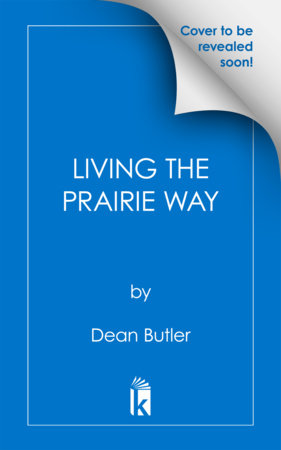 Living the Prairie Way by Dean Butler