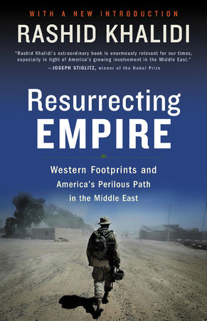 Resurrecting Empire by Rashid Khalidi