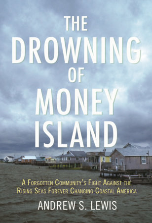 The Drowning of Money Island by Andrew S. Lewis