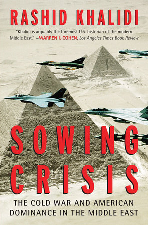 Sowing Crisis by Rashid Khalidi