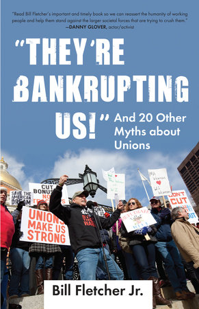 "They're Bankrupting Us!" by Bill Fletcher, Jr.