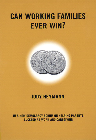 Can Working Families Ever Win? by Jody Heymann