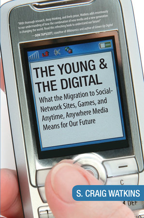 The Young and the Digital by S. Craig Watkins