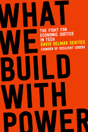 What We Build with Power by David Delmar Sentíes