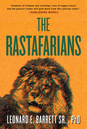 The Rastafarians by Leonard Barrett and Leonard E. Barrett