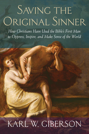Saving the Original Sinner by Karl W. Giberson