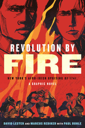 Revolution by Fire by David Lester and Marcus Rediker