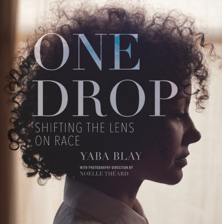 One Drop by Yaba Blay